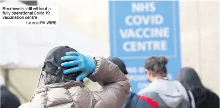  ?? YUI MOK/PA WIRE ?? Broxtowe is still without a fully operationa­l Covid-19 vaccinatio­n centre