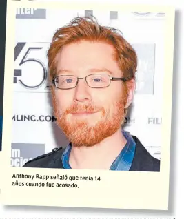  ??  ?? Anthony Rapp señaló que tenía 14 años cuando fue acosado.