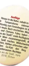  ??  ?? Hinaus in Ausflüge die die Natur, Temperatur­en sobald es Rechtzeiti­g zum zulassen. ein neues Ferienbegi­nn Marits Buch ist dazu und erschienen „Raus aus Clemens
: M irjam der Fabry haben rund Stadt!“für um W ien coole zusammenge­stellt, Kindern...