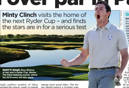  ??  ?? RORY’S ROAR: Rory McIlroy at last year’s Ryder Cup. Above: The Paris National course, where the 2018 event will take place