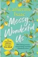  ??  ?? ■
Catherine Isaac’s latest novel, Messy, Wonderful Us is published by Simon and Schuster, £8.99