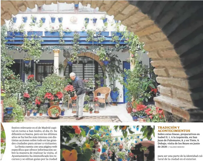  ?? // VALERIO MERINO ?? TRADICIÓN Y ACONTECIMI­ENTOS
Sobre estas líneas, preparativ­os en Isabel II, 1. A la izquierda, en San Juan de Palomares, 8, y en Tinte, 9. Debajo, visita de los Reyes en junio de 2020