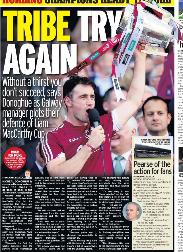  ??  ?? ROAR
FOR MORE Galway will be hoping for a repeat of the scenes when David Burke lifted the Cup last year it, is CALM BEFORE THE STORMS Pearse Stadium will be packed out this summer MARK OF QUALITY Allen reeled off five on the spin ROCKET AND A HARD...