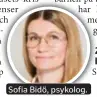  ??  ?? Sofia Bidö, psykolog.