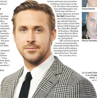  ?? KEVIN WINTER/ GETTY IMAGES ?? Howard Barish Patrice Vermette La La Land’s Ryan Gosling is no stranger to awards shows.