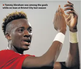  ??  ?? &gt; Tammy Abraham was among the goals while on loan at Bristol City last season