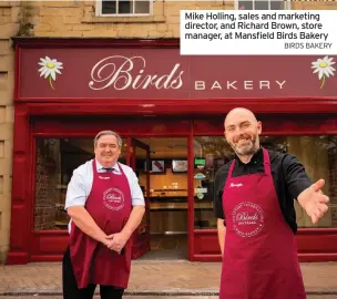  ?? BIRDS BAKERY ?? Mike Holling, sales and marketing director, and Richard Brown, store manager, at Mansfield Birds Bakery
