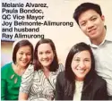  ??  ?? Melanie Alvarez, Paula Bondoc, QC Vice Mayor Joy Belmonte-alimurong and husband Ray Alimurong