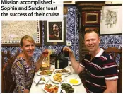  ??  ?? Mission accomplish­ed – Sophia and Sander toast the success of their cruise