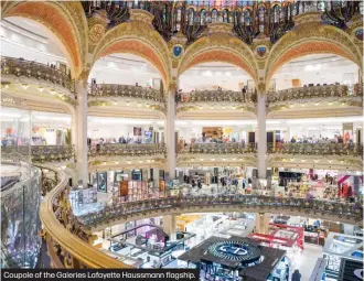  ??  ?? Coupole of the Galeries Lafayette Haussmann flagship.