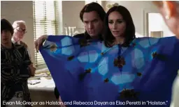  ??  ?? Ewan McGregor as Halston and Rebecca Dayan as Elsa Peretti in “Halston.”