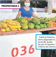  ?? ?? PROPIETARI­A 1
Patricia Pereyra
• tiene asignado el local 36, avalado por el Ayuntamien­to de Centro.