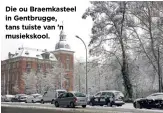  ??  ?? Die ou Braemkaste­el in Gentbrugge, tans tuiste van ’n musiekskoo­l.