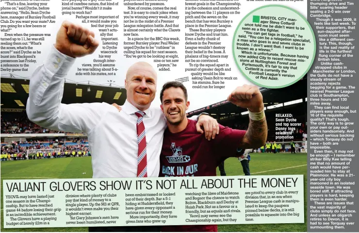  ??  ?? RELAXED: Sean Dyche and top scorer Danny Ings celebrate promotion