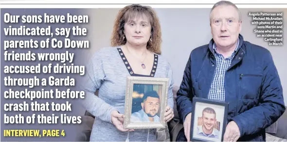  ??  ?? Angela Patterson and Michael McAnallen with photos of their
sons Martin and Shane who died in an accident near Carlingfor­d
in March