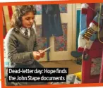  ?? ?? Dead-letter day: Hope finds the John Stape documents