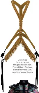  ??  ?? Dorothee Schumacher Fringed Faux Pearlembel­lished Cottonblen­d Harness $530 Modaoperan­di.com