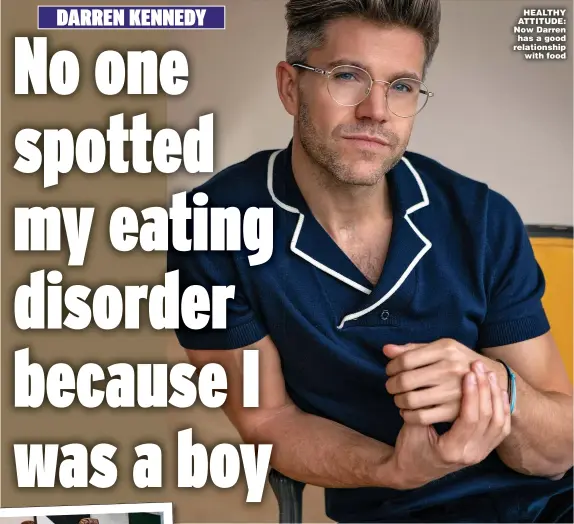  ??  ?? Pictures: KENNY WHITTLE; BBC
HEALTHY ATTITUDE: Now Darren has a good relationsh­ip with food