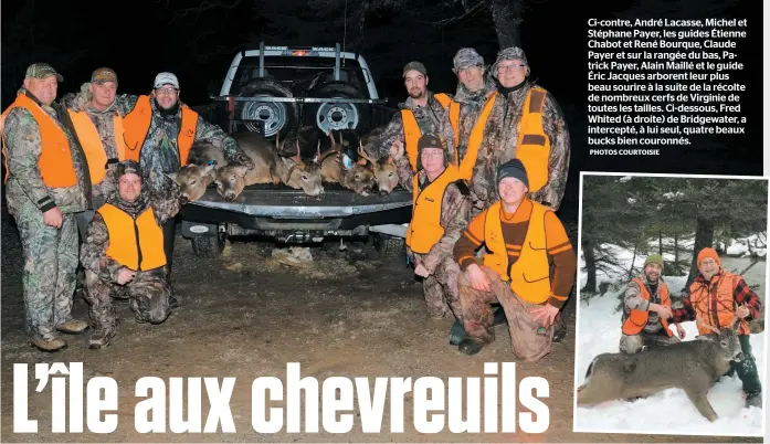  ?? PHOTOS COURTOISIE ?? Ci-contre, André Lacasse, Michel et Stéphane Payer, les guides Étienne Chabot et René Bourque, Claude Payer et sur la rangée du bas, Patrick Payer, Alain Maillé et le guide Éric Jacques arborent leur plus beau sourire à la suite de la récolte de...