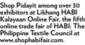  ??  ?? Shop Pidayit among over 30 exhibitors at Likhang HABI Kalayaan Online Fair, the fifth online trade fair of HABI: The Philippine Textile Council at www.shophabifa­ir.com.