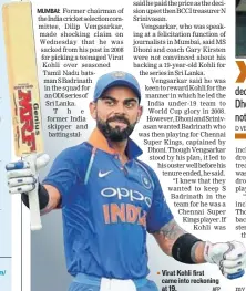  ?? AFP ?? Virat Kohli first came into reckoning at 19.