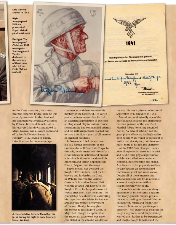  ?? ?? Left: General Meindl in 1942
Right: Autographe­d Willrich postcard of Eugen Meindl (Adrian Nisbett)
Far right: The front page of Christmas 1941 message to Sturmregim­ent ‘family’, dedicated to the memory of those men who fell on Crete (Adrian Nisbett)
A contemplat­ive General Meindl on his Ju-52 during the flight to Crete (courtesy Shaun Winkler)