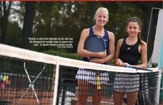  ?? FOTO SERGE MINTEN ?? “Tamila is een echt talentje uit de stal van De Boneput en eerlijk waar te goed voormij”, is Sarah Peeters (links) eerlijk.