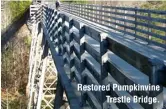  ?? ?? Restored Pumpkinvin­e
Trestle Bridge.