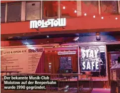  ??  ?? Der bekannte Musik-Club Molotow auf der Reeperbahn wurde 1990 gegründet.