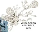  ??  ?? vinka design headpiece,
$ 280