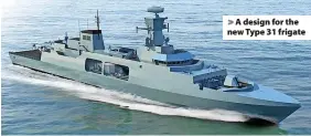  ?? ?? > A design for the new Type 31 frigate