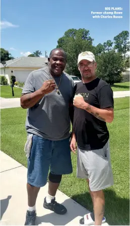  ??  ?? BIG PLANS: Former champ Bowe with Charles Russo