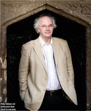  ??  ?? Philip Pullman: not giving much away about his new book.