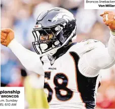  ?? AP photos ?? Broncos linebacker
Von Miller