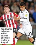  ?? ?? Yan Dhanda in league action against Sheffield United in August.