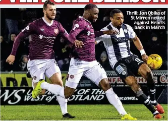  ??  ?? Thrill: Jon Obika of St Mirren netted against Hearts back in March
