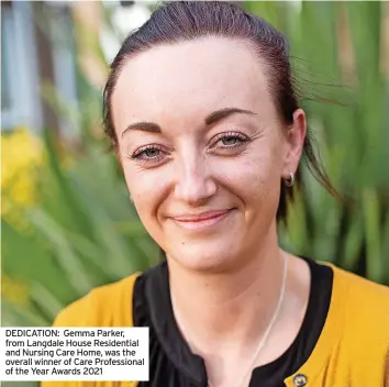  ?? ?? DEDICATION: Gemma Parker, from Langdale House Residentia­l and Nursing Care Home, was the overall winner of Care Profession­al of the Year Awards 2021