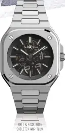  ??  ?? BELL & ROSS BR05 SKELETON NIGHTLUM