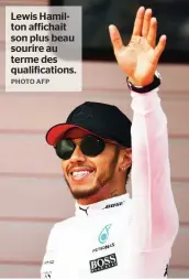  ??  ?? Lewis Hamilton affichait son plus beau sourire au terme des qualificat­ions.