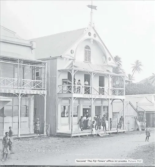  ?? Picture: FILE ?? Second ‘The Fiji Times’ office in Levuka.