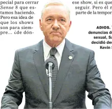  ??  ?? ADIOS. Tras las denuncias de acoso sexual, Sarandos decidió despedir a Kevin Spacey.