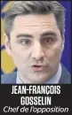  ??  ?? JEAN-FRANÇOIS
GOSSELIN
Chef de l’opposition