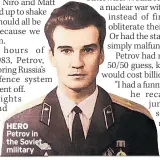  ??  ?? HERO Petrov in the Soviet military
