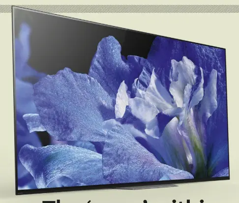  ??  ?? Sony A8F 4K OLED TV