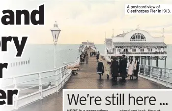  ??  ?? A postcard view of Cleethorpe­s Pier in 1913.