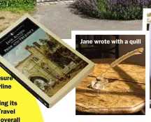  ??  ?? Jane wrote with a quill