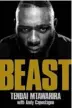  ??  ?? THIS IS AN EDITED EXTRACT FROM BEAST, BY TENDAI MTAWARIRA WITH ANDY CAPOSTAGNO, PUBLISHED BY PAN MACMILLAN. AVAILABLE AT LEADING BOOKSTORES AT ABOUT R290. PRICE CORRECT AT TIME OF GOING TO PRINT AND SUBJECT TO CHANGE WITHOUT NOTICE.