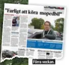  ??  ?? Förra veckan.