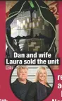  ??  ?? Dan and wife Laura sold the unit