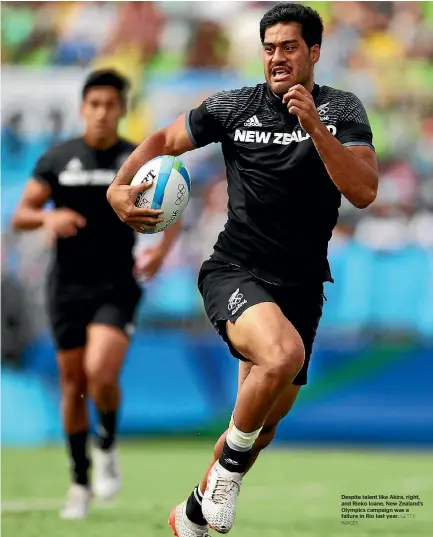  ?? IMAGES GETTY ?? Despite talent like Akira, right, and Rieko Ioane, New Zealand’s Olympics campaign was a failure in Rio last year.